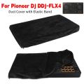 Dust Cover for Pioneer DDJ-FLX4 DJ Controller with Elastic Band Short Plush Soft Protective Sleeve Case Reusable Dustproof Cover. 