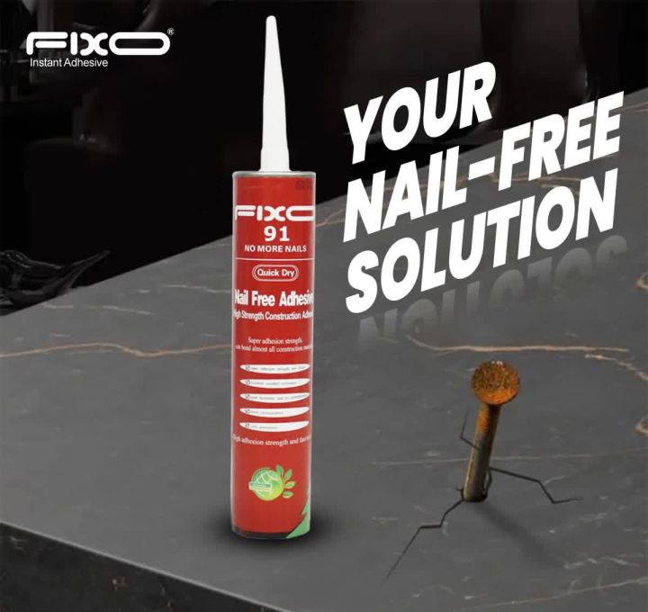 Fixo 91 quick dry all purpose high strength construction adhesive nail free adhesive for all construction materials