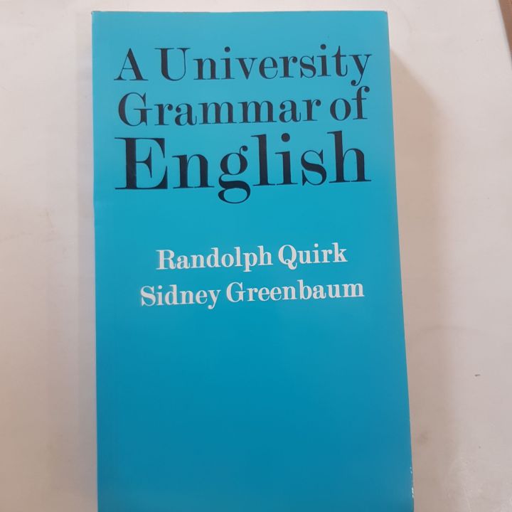 A UNIVERSITY GRAMMAR OF ENGLISH BY RANDOLPH QUIRK AND  SIDNEY GREENBAUM