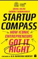 Startup Compass : How Iconic Entrepreneurs Got It Right By Ujwal Kalra Shobhit Shubhankar. 