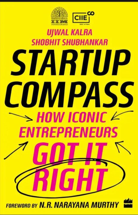 Startup Compass : How Iconic Entrepreneurs Got It Right By Ujwal Kalra Shobhit Shubhankar