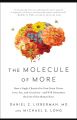 The Molecule Of More. 