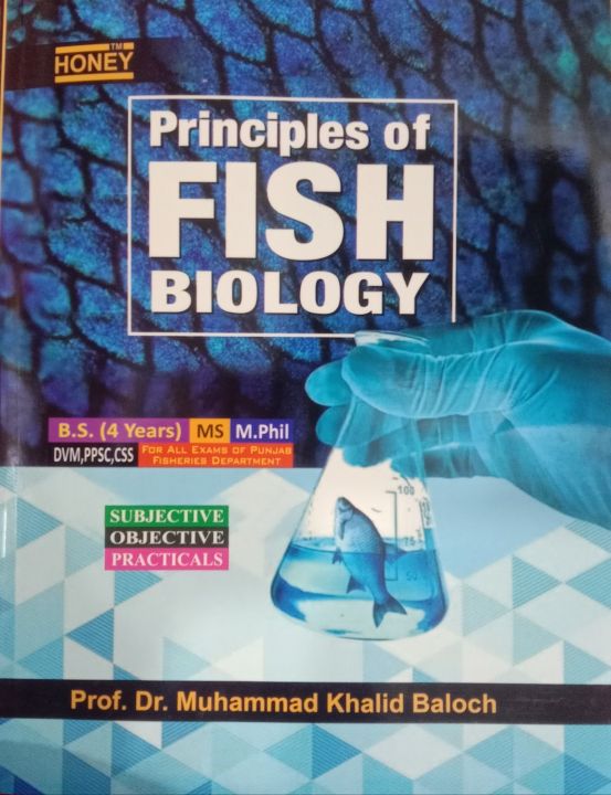 Honey Principles Of Fish Biology For BS,Msc,M,Phil By Dr,Prof, Muhammad Khalid