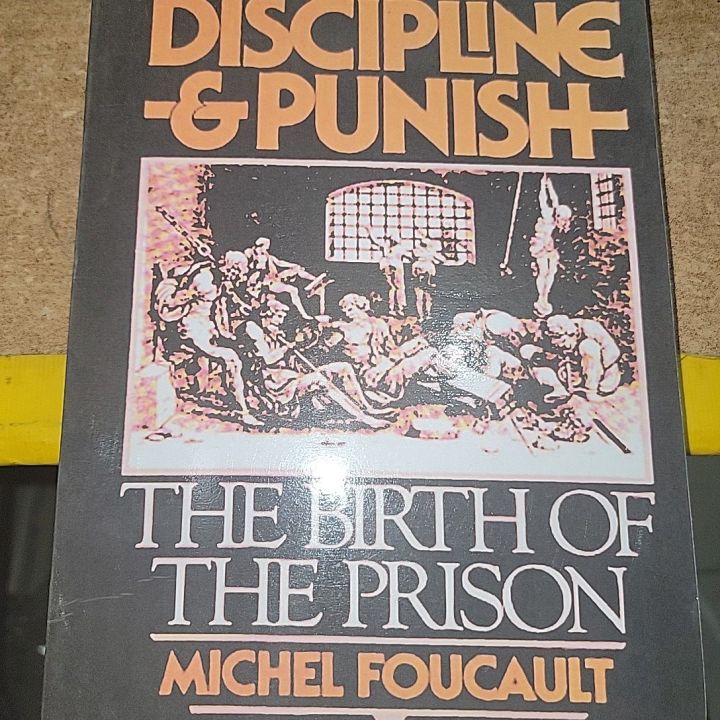 Discipline & Pinish; The Birth of The Prison By Michael Foucault