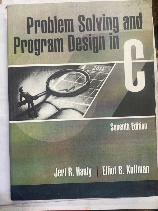 PROBLEM SOLVING AND PROGRAM DESIGN IN C 7th EDITION BY JERI R. HANLY