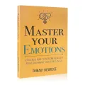 Master Your Emotions English Original Novel By Thibaut Meurisse Overcome Negativity And Better Manage Your Feelings Book. 