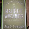 The Little Book of Market Wizards By Jack D. Schwager. 