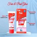 Fair & Pink Glow Cream. 