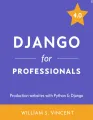 DJANGO for PROFESSIONALS

Production websites with Python & Django. 