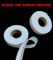 Elastic Roll trousers band Best Quality sewing for clothes. 