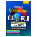 Asmita's Question Bank Old is Gold
Class 12 Management For 2082. 