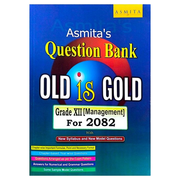 Asmita's Question Bank Old is Gold
Class 12 Management For 2082