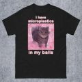 I Have Microplastics in My Balls Funny Cat Meme T-shirt for Women Ironic Cats Shirt Stupid Silly s Goofy Ahh Cat Tee.