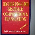 A Text-Book of Higher English Grammar Composition & Translation By P.K. De Sarker. 