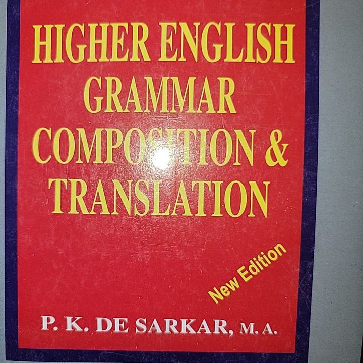 A Text-Book of Higher English Grammar Composition & Translation By P.K. De Sarker