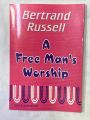 A FREE MANS WORSHIP BY BERTRAND RUSSELL. 
