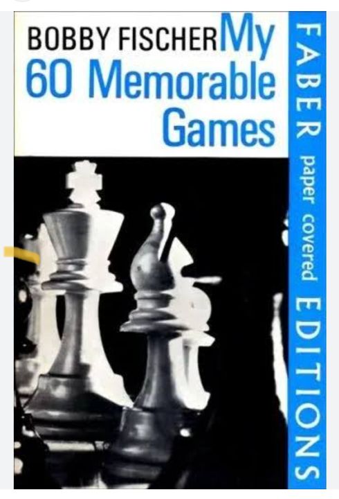 MY 60 Memorable Games BOBBY FISCHER