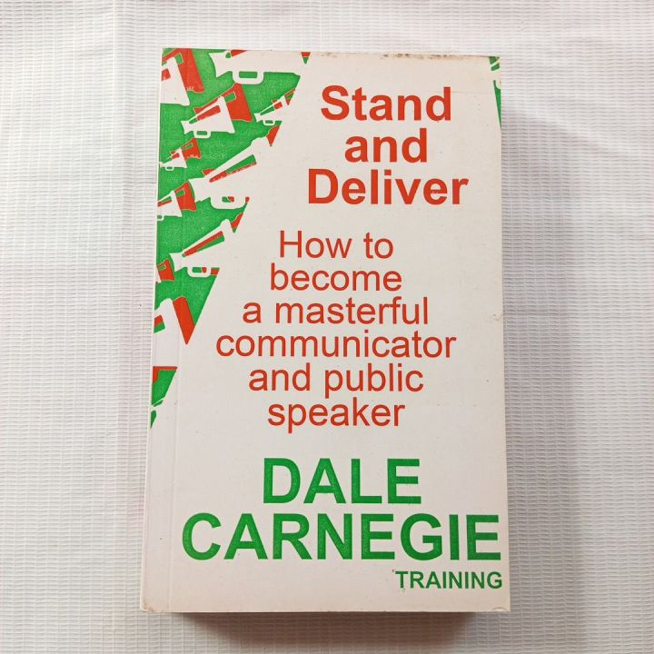 STAND AND DELIVER HOW TO BECOME A MASTERFUL COMMUNICATOR AND PUBLIC SPEAKER BY DALE CARNEGIE ...