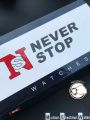 NEVER STOP WATCH. 