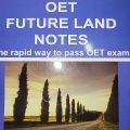 OET; Future Land Notes; The Rapid Way to Pass OET Exam. 