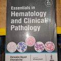 Essentials in Hematology And Clinical Pathology By Ramadas Nayak. 