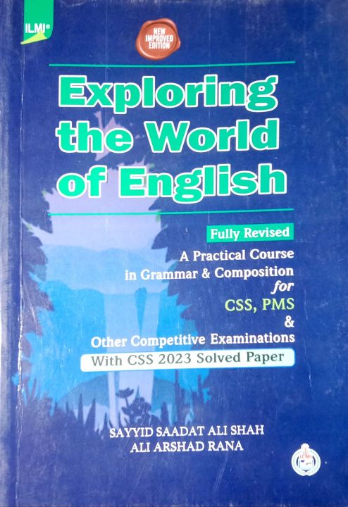 Exploring the World Of English Fully Revised A Practical Course In Grammar & Composition For CSS, PMS & Other Competitive Examinations By Sayyid Saadat Ali Shah