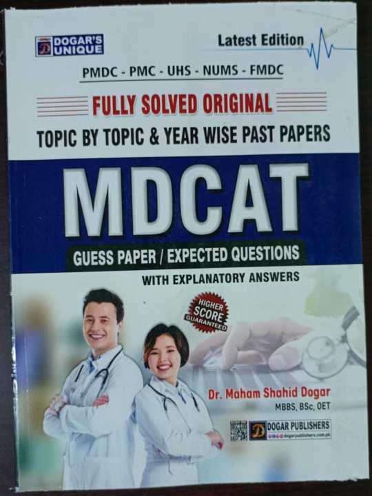 PMDC - PMC- UHS -NUMS - FMDC - Fully Solved original - Topic by Topic & Year Wise Past Papers - MDCAT Gue'ss Paper/ Expected Questions with Explanatory Answers