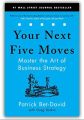 Your Next Five Moves: Master The Art Of Business Strategy By Patrick Bet-david. 