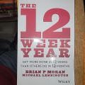 The 12 Week Year By Brian P. Moran. 