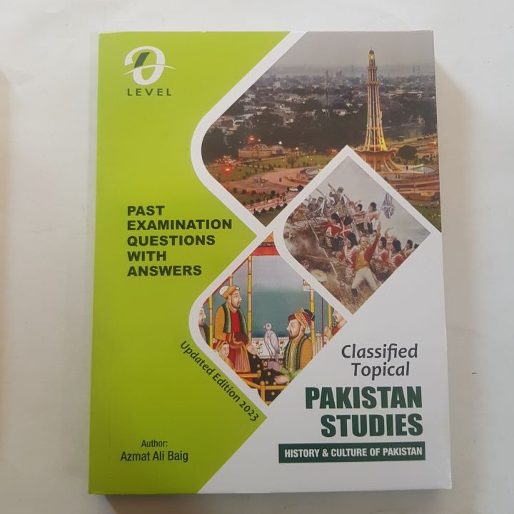 O LEVEL PAKISTAN STUDIES HISTORY AND CULTURE OF PAKISTAN CLASSIFIED TOPICAL PAST EXAMINATION QUESTIONS WITH ANSWER BY AZMAT ALI BAIG