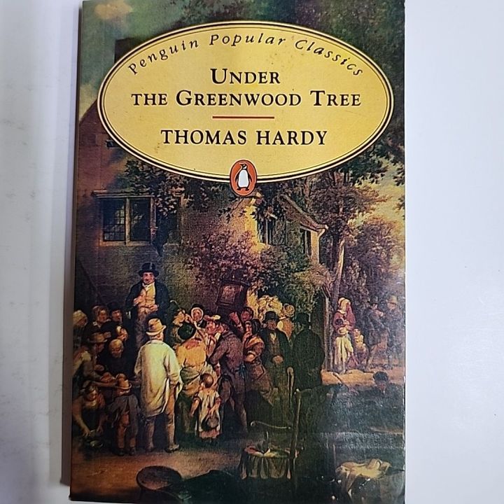 Under The Greenwood Tree ( Penguin Classic ) by Thomas Hardy