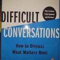 Difficult Conversations By Douglas Stone. 