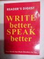 WRITE BETTER SPEAK BETTER BY READER'S DIGEST.. 