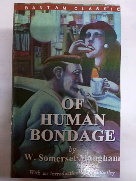 OF HUMAN BONDAGE ( BANTAM CLASSIC) BY W.SOMERSET MAUGHAM