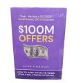 $100M Offers: How to Make Offers So Good People Feel Stupid Saying No by Alex Hormozi. 