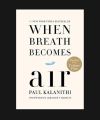 When Breath Becomes Air By Paul Kalanithi. 