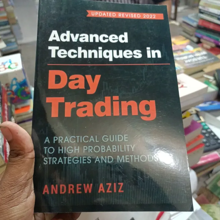 Advanced Techniques in Day Trading: A Practical Guide to High Probability Strategies and Methods

Book by Andrew Aziz