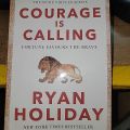 Courage Is Calling By Ryan Holiday. 