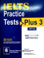 IELTS PRACTICE TESTS PLUS 3. 