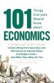 101 Things Everyone Should Know About Economics. 