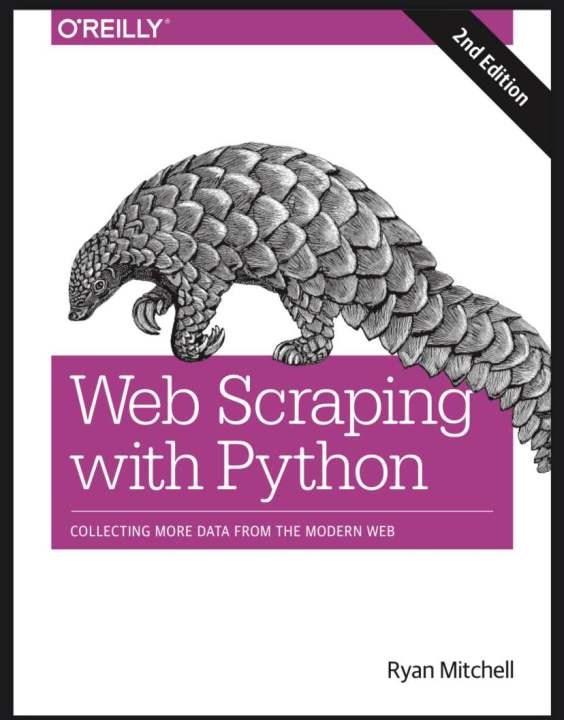 O Reilly Web Scraping with Python COLLECTING MORE DATA FROM THE MODERN WEB Ryan Mitchell