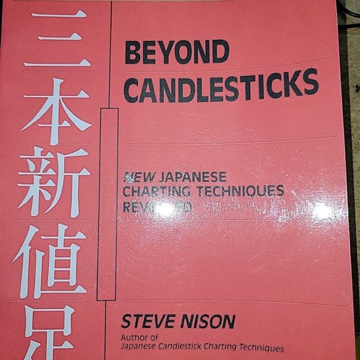 Beyond Candlesticks: New Japanese Charting Techniques Revealed Book by Steve Nison