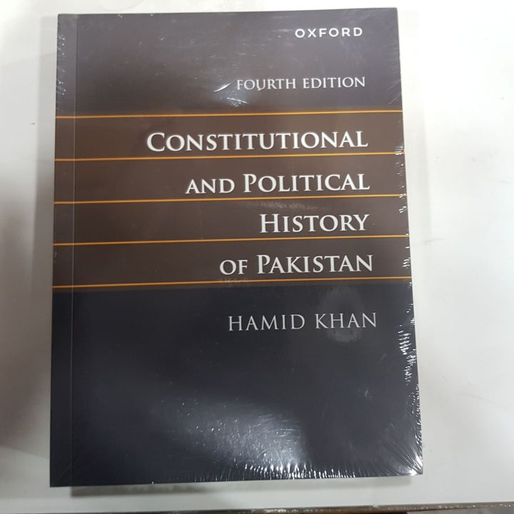 CONSTITUTIONAL AND POLITICAL HISTORY OF PAKISTAN 4TH EDITION  BY HAMID KHAN (2023 )EDITION