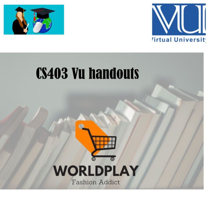 cs403 handouts Vu. All vu handouts are Available.