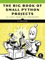 The Big Book of Small Python Projects: 81 Easy Practice Programs. 