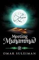 Meeting Muhammad - by Omer suleiman. 