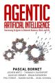Agentic Artificial Intelligence: Harnessing AI Agents to Reinvent Business, Work, and Life

By Bornet . 