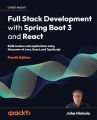 Full Stack Development with Spring Boot 3 and React - Fourth Edition: Build modern web applications using the power of Java, React, and TypeScript. 