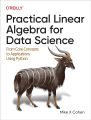 Practical Linear Algebra for Data Science: From Core Concepts to Applications Using Python. 