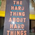 The Hard Thing About Hard Things By Ben Horowitz. 